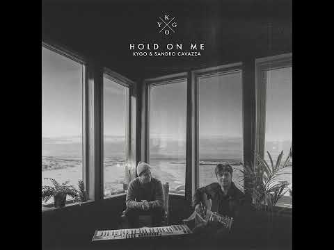 Kygo & Sandro Cavazza - Hold On Me (Download)  https://dbree.org/v/5e1c88