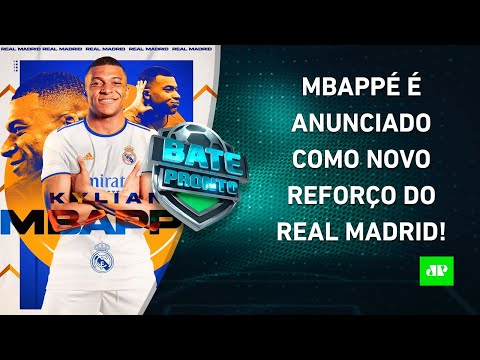 Real Madrid ANUNCIA Mbappé; São Paulo EMBALADO; Palmeiras PERTO de VENDER L. Guilherme | BATE-PRONTO