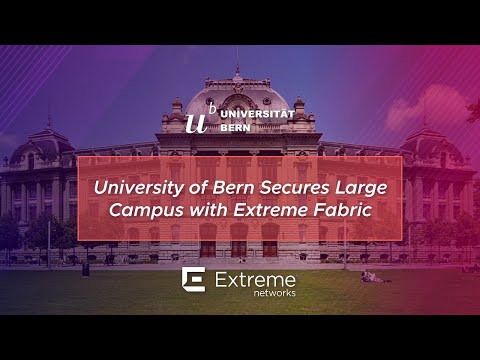 University of Bern Secures Large Campus with Extreme Fabric