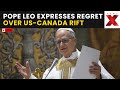 LIVE | Pope Leo Expresses Regret Over US-Canada Rift After Trump Halts Trade Negotiations
