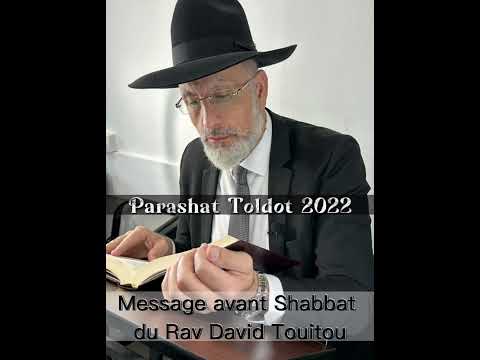 Message du Rav avant Shabbat. Parashat Toldot 2022