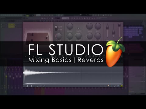 FL STUDIO | Mixing Basics - Reverbs