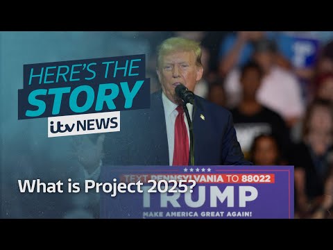 What is Project 2025 and why should we care? | ITV News