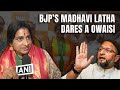 BJPs Madhavi Latha Attacks Asaduddin Owaisi: Done Nothing But Spread Hatred...