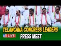 Telangana Congress Leaders Press Meet LIVE