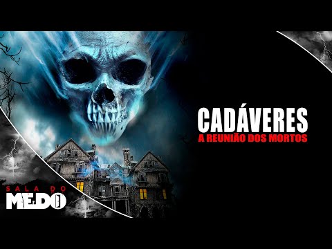 Cadáveres - A Reunião dos Mortos ? Filme Completo Dublado ? TERROR | Sala do Medo