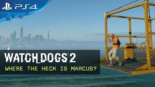 Watch Dogs 2 - Where the heck is Marcus?