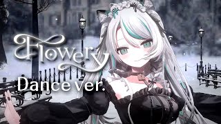 Flowery / 雛森アンシア (dance ver.)