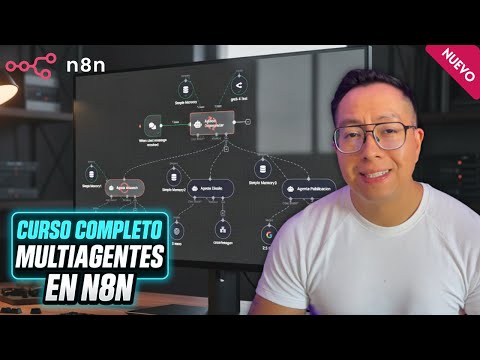 CURSO COMPLETO 🚀 sistemas MULTIAGENTE en N8N