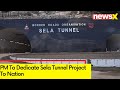 PM To Dedicate Sela Tunnel Project To Nation | Tunnel On Road To Connect Tezpur-Tawang | NewsX