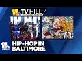 11 TV Hill: 50 years later, hip-hop has big influence on Baltimore music