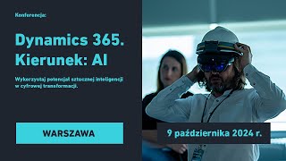 Dynamics 365. Kierunek: AI - 9 października 2024 - Warszawa