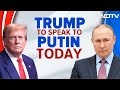 Trump Putin News | High Stakes For Trump-Putin Call: What To Expect