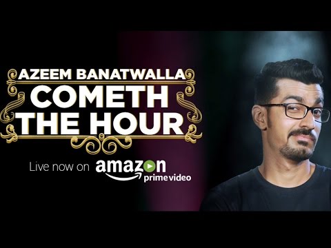 Azeem Banatwalla: Cometh the Hour'