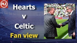 Hearts v Celtic Fan View