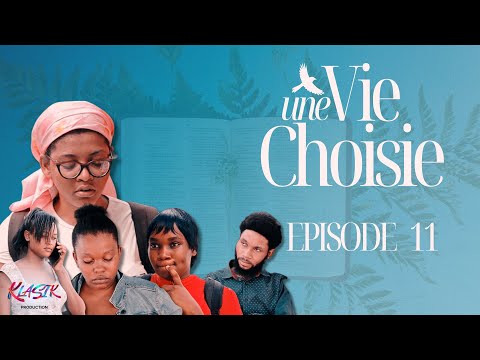 UNE VIE CHOISIE | EPISODE 11