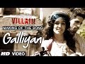 Making of the song Galliyaan | Ek Villain | Shraddha Kapoor | Siddharth Malhotra