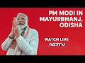 PM Modi Live | PM Modis Rally In Mayurbhanj, Odisha | Lok Sabha Elections 2024