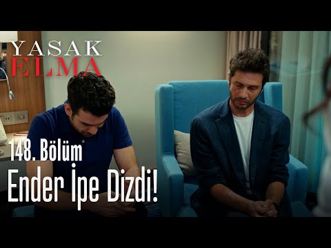 Ender ipe dizdi! - Yasak Elma 148. Bölüm