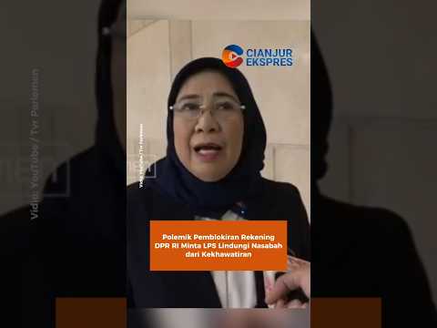 Polemik Pemblokiran Rekening DPR RI Minta LPS Lindungi Nasabah dari Kekhawatiran #dprri #rekening