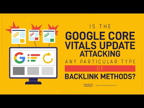 Is The Google Core Vitals Update Attacking Any Particular Type Of Backlink Methods?