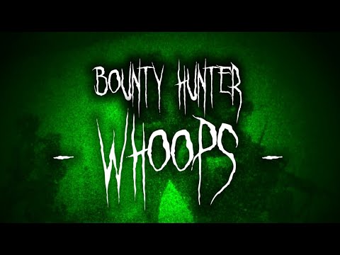 BOUNTYHUNTER - WHOOPS (SLOWED&REVERB)