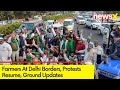Farmers At Delhi Borders | Ground Updates | NewsX