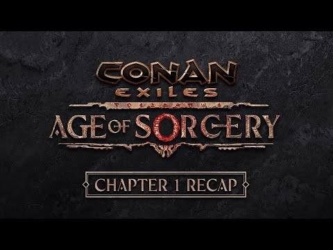 Conan Exiles: Age of Sorcery - Chapter 1 Story Recap