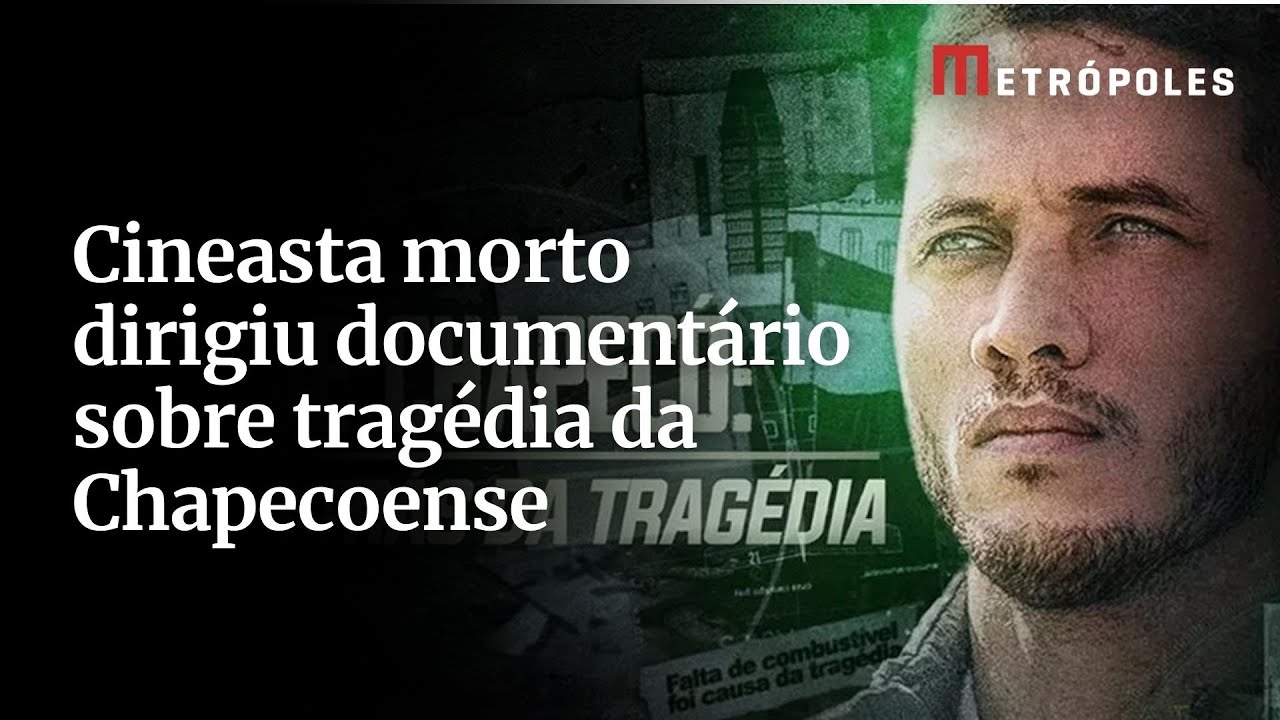 Cineasta morto dirigiu documentário sobre tragédia da Chapecoense