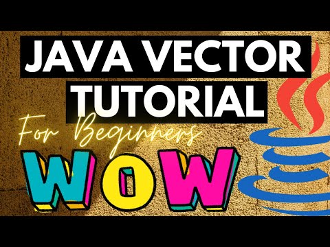 🔥⚡🔥⚡ JAVA VECTOR TUTORIAL FOR BEGINNERS 🔥⚡🔥⚡