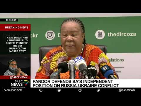 Dialogue, negotiations only way to end Russia-Ukraine conflict, insists Minister Naledi Pandor