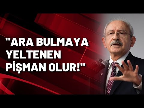 KILIÇDAROĞLU 'BEŞLİ ÇETEYE' REST ÇEKTİ