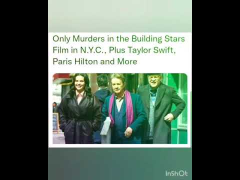 Only Murders in the Building Stars Film in N.Y.C., Plus Taylor Swift, Paris Hilton and More