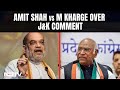 Article 370 Updates | Amit Shah Hits Out At Mallikarjun Kharges Remark In Jaipur