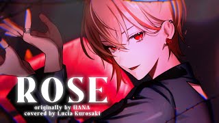 【歌ってみた】ROSE - HANA / covered by 黒咲ルシア