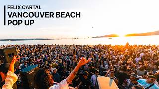 Felix Cartal - Sunset Beach Pop Up (Live from Vancouver&#39;s Third Beach)