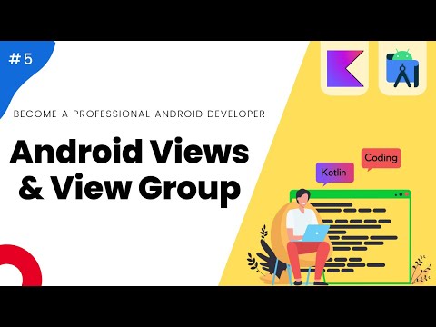 What are Android Views & View Groups – Mastering Android with Kotlin #5