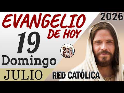 Evangelio de Hoy Domingo 19 de Julio de 2026 | REFLEXIÓN | Red Catolica