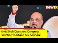 Karnataka Sex Scandal | Amit Shah Questions Congress Inaction | NewsX
