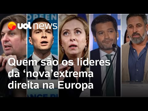 Eleições na Europa: Quem são e o que pensam os líderes da 'nova' extrema direita na Europa