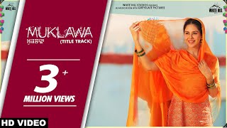 Muklawa Title Track – Happy Raikoti – Harpi Gill Video HD