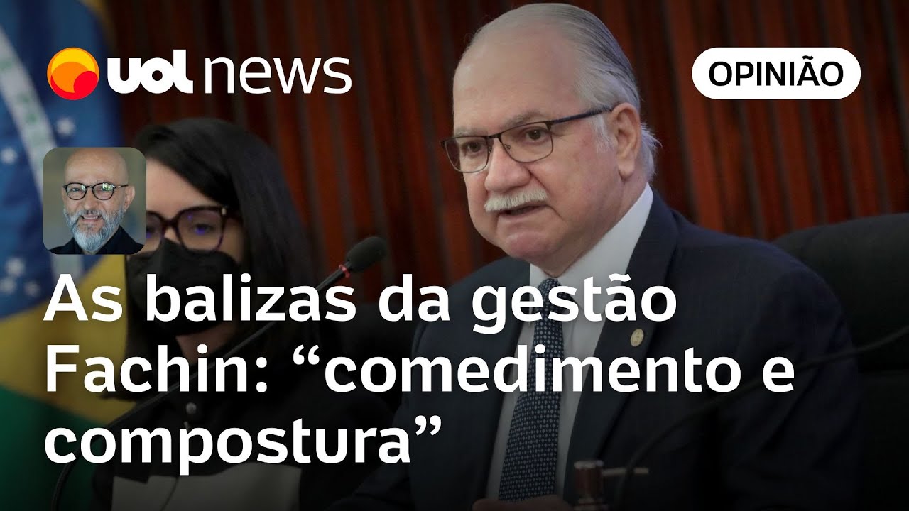 Fachin fixa marcos de sua presidência no STF antes de posse comedimento e compostura | Josias