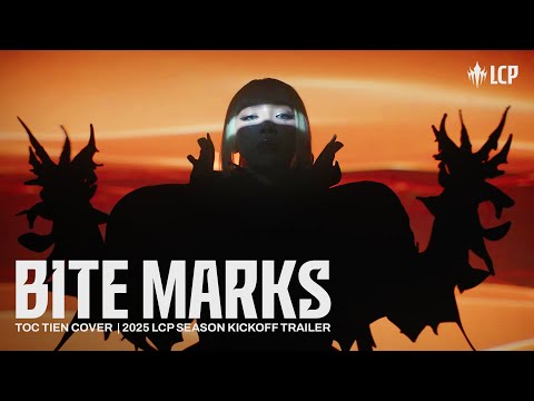 Bite Marks (Toc Tien Cover) | 2025 LCP Season Kickoffトレーラー