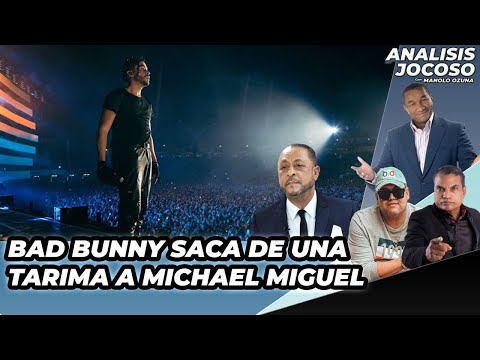 ANALISIS JOCOSO - BAD BUNNY MANDA A BAJAR A MICHAEL MIGUEL DE LA TARIMA