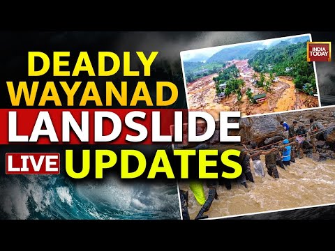 LIVE: Wayanad Landslides Death Toll Reaches 253, Army Intensifies Search Ops '| India Today