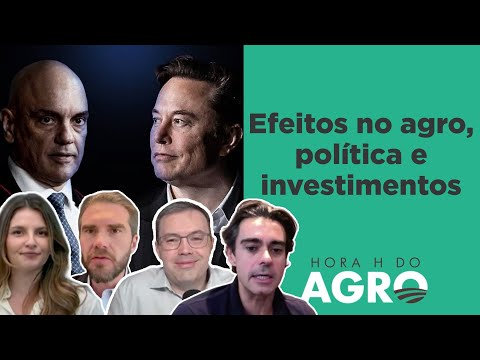 Embate Musk x Moraes: tudo o que você precisa saber | HORA H DO AGRO