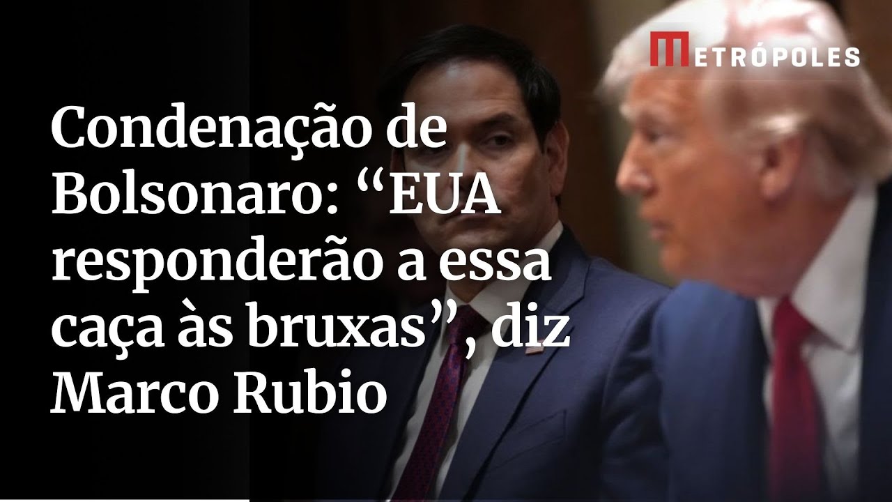 Condenação de Bolsonaro EUA responderão a essa caça às bruxas diz Marco Rubio