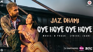 Oye Hoye Oye Hoye – Jaz Dhami Ft Jaani