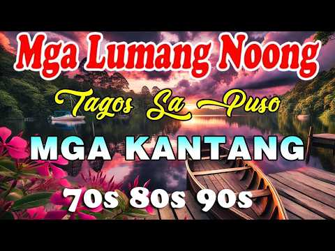 NONSTOP MEDLEY OLDIES ❤️‍🔥 TAGALOG LOVE SONGS 80's 90's 👑 PAMATAY PUSO PAMPATULOG 2025-2026
