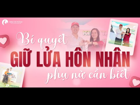 Đàn Ông Sợ Nhất Điều Gì Khi Về Nhà? Phụ Nữ Nên Biết Để Hôn Nhân Được Bền Lâu | Nguyễn Thị Lanh